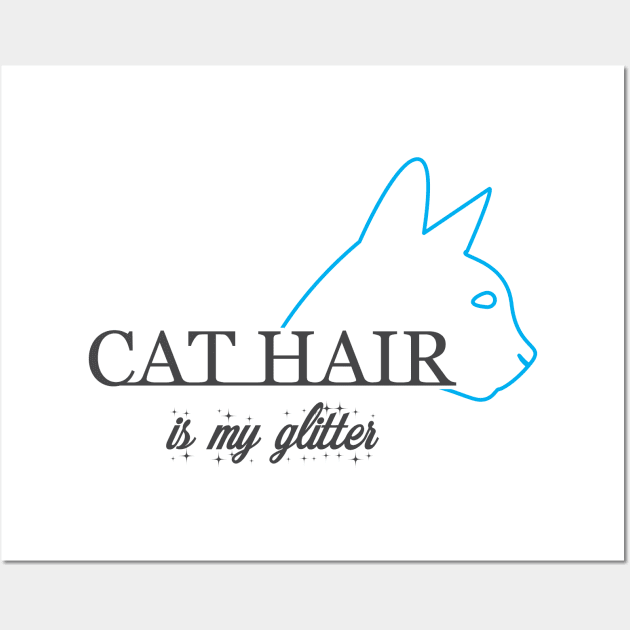Cat Hair is my glitter Wall Art by KC Happy Shop